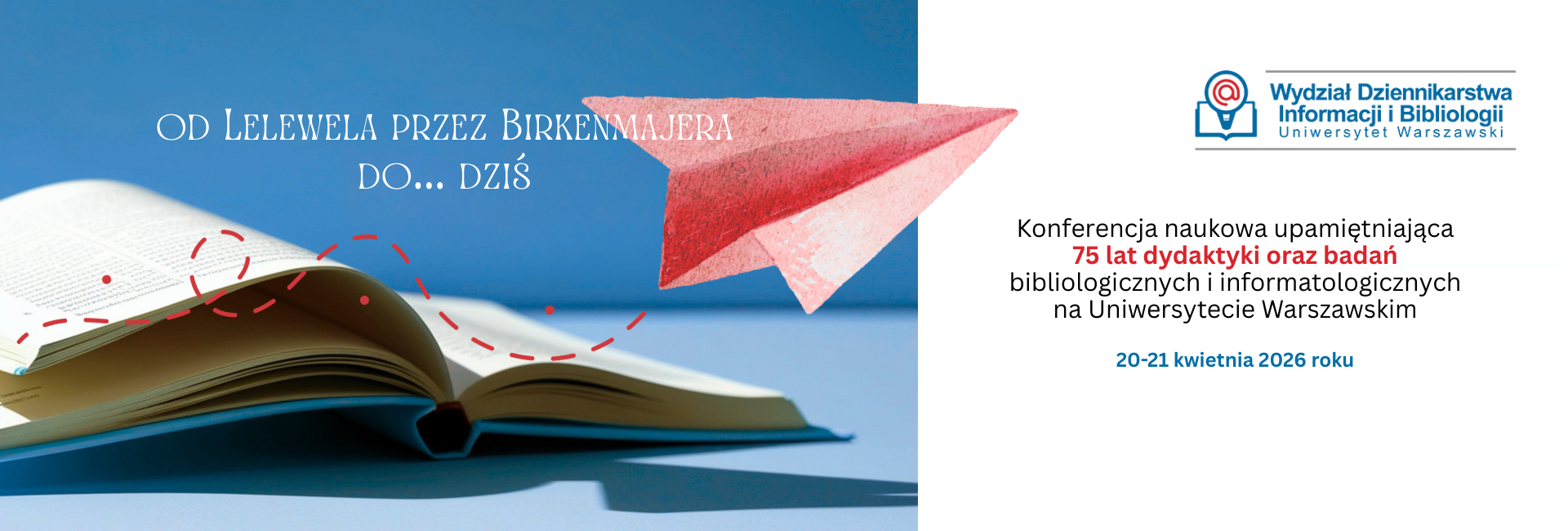 „Od Lelewela przez Birkenmajera do… dziś” – Konferencja naukowa upamiętniająca 75 lat dydaktyki oraz badań bibliologicznych i informatologicznych na Uniwersytecie Warszawskim