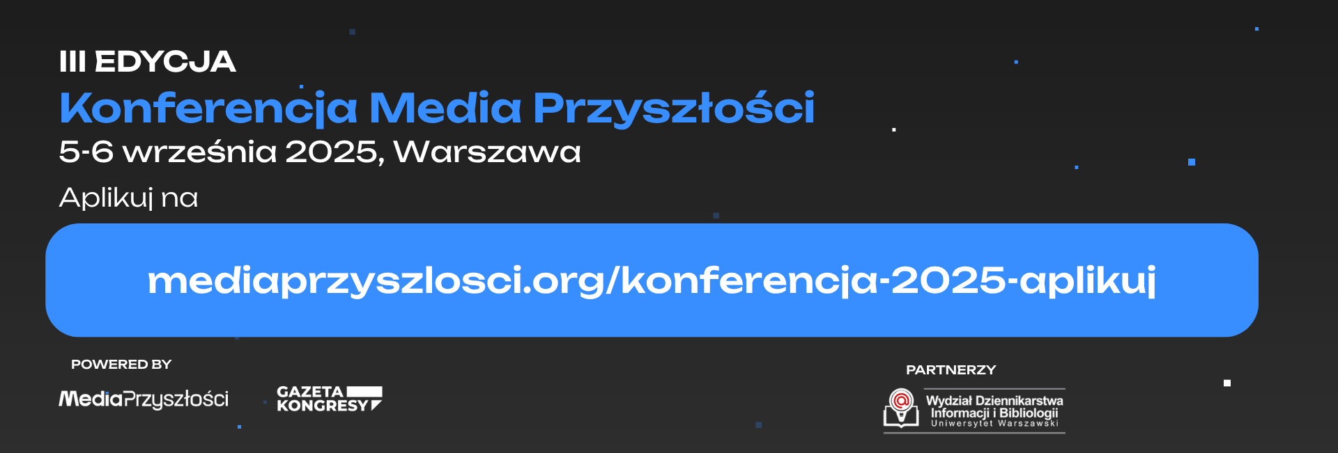 Konferencja Media Przyszłości – jedno z najważniejszych wydarzeń dla Dziennikarzy Przyszłości!