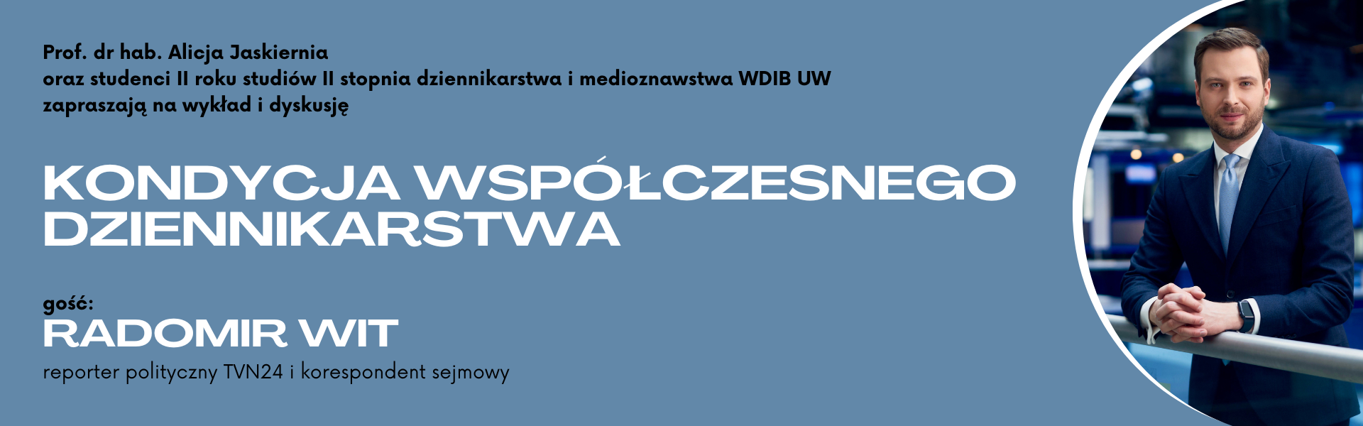 Kondycja współczesnego dziennikarstwa – spotkanie studentów z Radomirem Witem (TVN24)