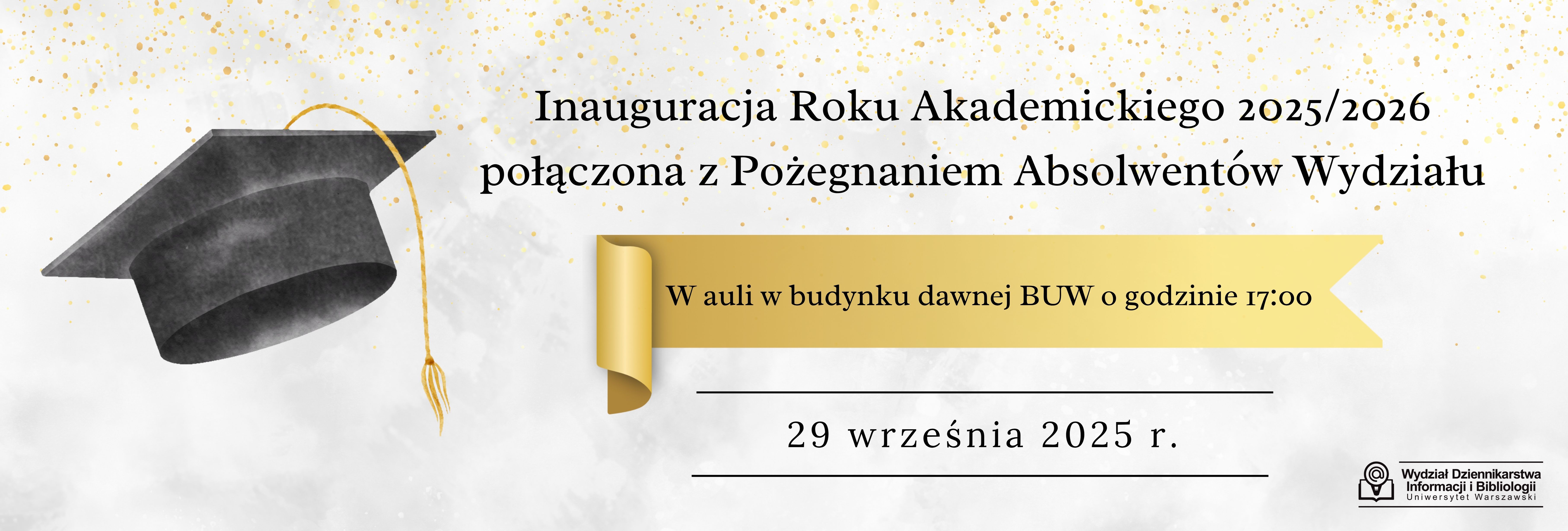 Inauguracja Roku Akademickiego 2025/2026 połączona z Pożegnaniem Absolwentów Wydziału